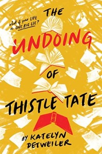 The Undoing of Thistle Tate by Katelyn Detweiler